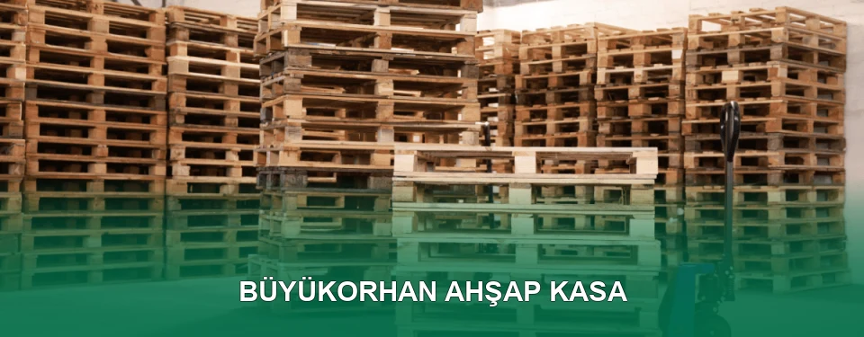 Büyükorhan Ahşap Kasa İmalatı