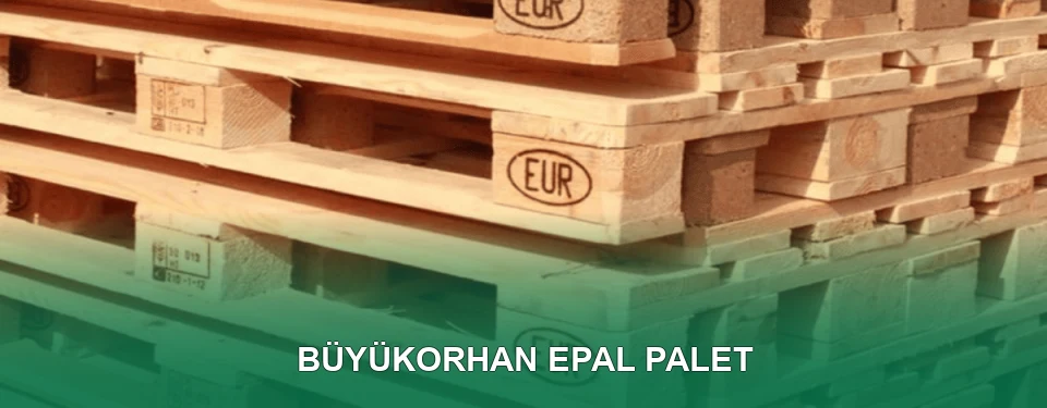 Büyükorhan EPAL Palet Satışı