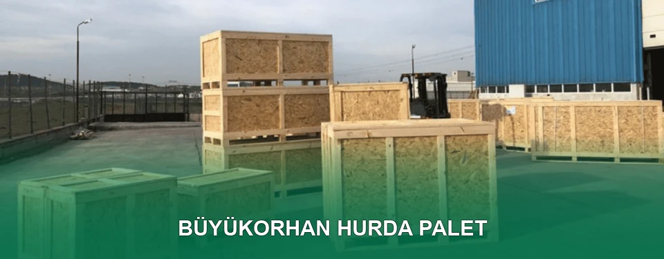 Büyükorhan Hurda Palet Alımı